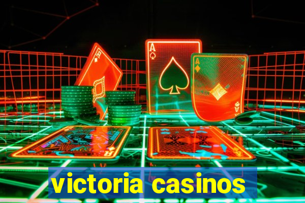 victoria casinos